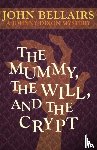 Bellairs, John - The Mummy, the Will, and the Crypt