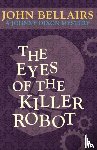 Bellairs, John - The Eyes of the Killer Robot