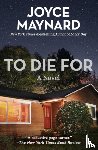Maynard, Joyce - To Die For