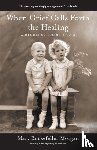 Morgan, Mary Rockefeller - When Grief Calls Forth the Healing