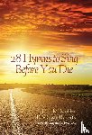 Mulder, John M, Roberts, F Morgan - 28 Hymns to Sing before You Die