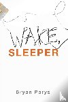 Parys, Bryan - Wake, Sleeper