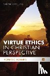 Roberts, Robert C. - Virtue Ethics in Christian Perspective
