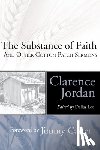 Jordan, Clarence - The Substance of Faith