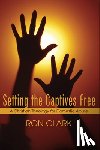 Clark, Ron - Setting the Captives Free