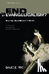 Fitch, David E - The End of Evangelicalism? Discerning a New Faithfulness for Mission