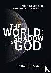 Radner, Ephraim (University of Toronto) - The World in the Shadow of God