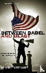 Leithart, Peter J - Between Babel and Beast