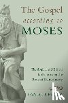 Block, Dr Daniel I - The Gospel according to Moses