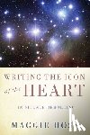 Ross, Maggie - Ross, M: Writing the Icon of the Heart