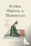Mugridge, Alan - Scribes, Motives, and Manuscripts