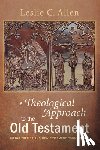 Allen, Leslie C - A Theological Approach to the Old Testament