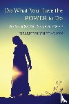 Pearson, Helen Bruch - Do What You Have the POWER to Do