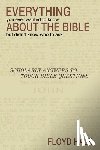 Hale, Floyd - Everything You Ever Wanted to Know About the Bible But Didn't Know Who to Ask