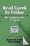 Smith, Robert H, Fullmer, Paul - Read Greek by Friday