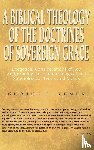 Zemek, George J - A Biblical Theology of the Doctrines of Sovereign Grace