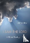 Chou, Abner - I Saw the Lord