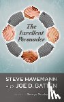 Havemann, Steve J, Batten, Joe D - The Excellent Persuader