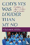 Myers, William H - God's Yes Was Louder than My No