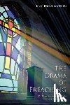 Watkins, Eric Brian - The Drama of Preaching