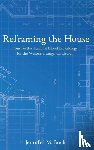 Buck, Jennifer M - Reframing the House
