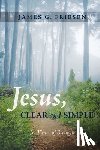 Friesen, James G - Jesus, Clear and Simple