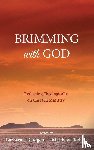  - Brimming with God