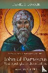 Janosik, Daniel J - John of Damascus, First Apologist to the Muslims