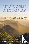 de Gruchy, John W - I Have Come a Long Way