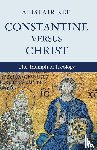 Kee, Alistair - Constantine versus Christ