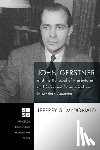 McDonald, Jeffrey S - John Gerstner and the Renewal of Presbyterian and Reformed Evangelicalism in Modern America