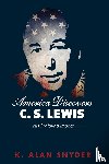 Snyder, K Alan - America Discovers C. S. Lewis