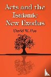 Pao, David W - Acts and the Isaianic New Exodus