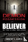 Kamps, Timothy J - Demon Possession and the Believer in the Early Church