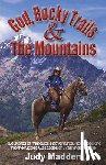 Madden, Judy - God, Rocky Trails & The Mountains
