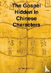 Boyle, Timothy D - The Gospel Hidden In Chinese Characters