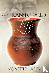Harry, Yonette - A Transformed Life