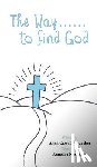 Nodecker, Anna Carroll - The Way......to find God