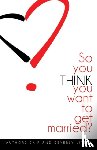 Little, Skip, Little, Beverly - So You THINK You Want To Get Married