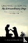 McLain Ba Msw, Lise DuPont - Grieving And Loving My Extraordinary Dogs