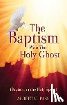 Pass, Albert G - The Baptism with the Holy Ghost (Baptism in the Holy Spirit)