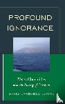 Levine, David Lawrence - Profound Ignorance