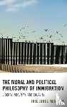 Mendoza, Jose Jorge - The Moral and Political Philosophy of Immigration