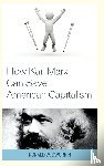 Dworkin, Ronald W. - How Karl Marx Can Save American Capitalism