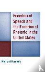 Donnelly, Michael - Freedom of Speech and the Function of Rhetoric in the United States