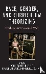  - Race, Gender, and Curriculum Theorizing
