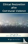 Caze, Marguerite La - Ethical Restoration after Communal Violence