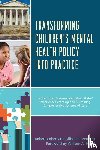 Cohen, Robert, Ventura, Allison B. - Transforming Children's Mental Health Policy into Practice