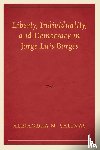 Salinas, Alejandra M. - Liberty, Individuality, and Democracy in Jorge Luis Borges