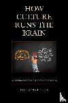 Harris, Jay Evans - How Culture Runs the Brain